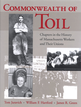 Paperback Commonwealth of Toil: Chapters in the History of Massachusetts Workers and Their Unions Book