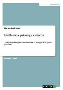 Paperback Buddhismo e psicologia evolutiva: L'insegnamento originale del Buddha e lo sviluppo della quarta personalità [Italian] Book