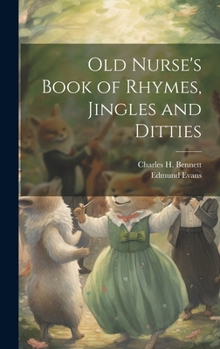 Hardcover Old Nurse's Book of Rhymes, Jingles and Ditties Book