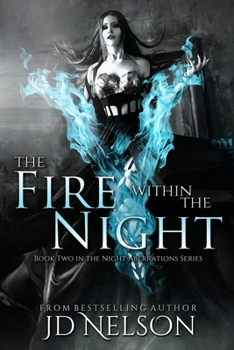 The Fire Within the Night - Book #2 of the Night Aberrations