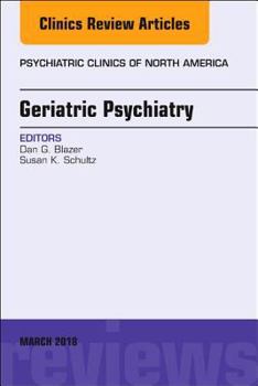 Hardcover Geriatric Psychiatry, an Issue of Psychiatric Clinics of North America: Volume 41-1 Book