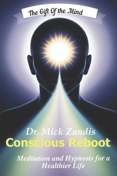 Conscious Reboot:: Meditation and Hypnosis for a Healthier Life