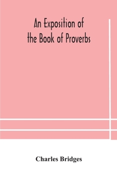Paperback An exposition of the Book of Proverbs Book
