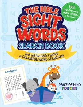 Paperback The Peace of Mind Bible Sight Words Search Book: Seek and Find God's Word in Colorful Word Searches! Book