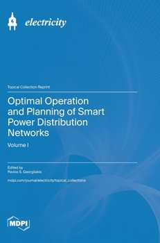 Optimal Operation and Planning of Smart Power Distribution Networks: Volume I