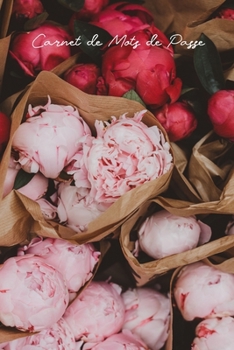 Carnet de Mots de Passe: Idéal pour les personnes âgées et celles qui ont plusieurs comptes, ce carnet de mots de passe Internet vous aide à faire le ... Bouquet de Pivoines) (French Edition)