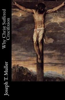 Paperback Why Christ Suffered Crucifixion Book