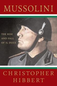 Mussolini: The Rise and Fall of Il Duce - Book #13 of the Ballantine's Illustrated History of World War II / the Violent Century: War Leader