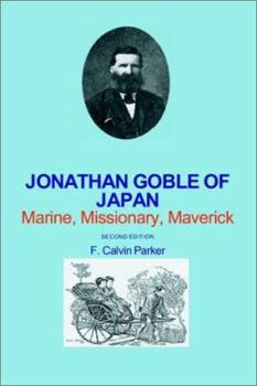Paperback Jonathan Goble of Japan: Marine, Missionary, Maverick Book