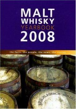 Paperback Malt Whiskey Yearbook 2008: The Facts, the People, the News, the Stories Book
