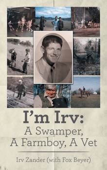 Hardcover I'm Irv: A Swamper, A Farmboy, A Vet Book