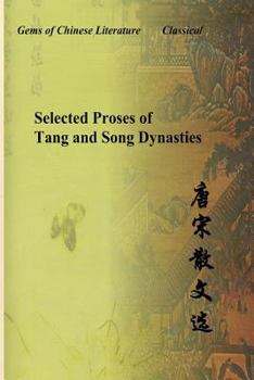 Paperback Selected Proses of Tang and Song Dynasties: Gems of Chinese Literature Book