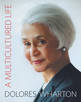 A Multicultured Life: From the Little Red School House to Halls of Academe and Corporate Board Rooms