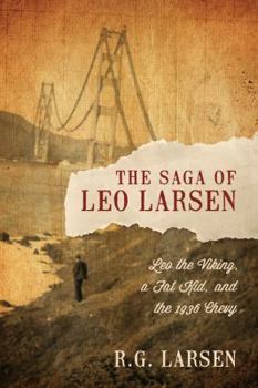 Paperback The Saga of Leo Larsen: Leo the Viking, a Fat Kid, and the 1936 Chevy Book