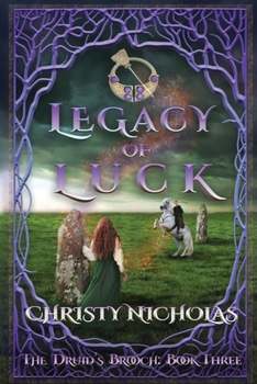 Legacy of Luck - Book #3 of the Druid's Brooch
