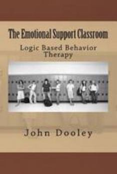 Paperback The Emotional Support Classroom: Logic Based Behavior Therapy Book