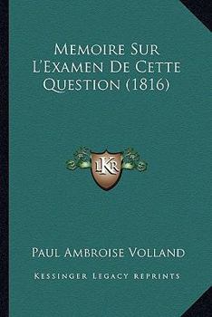 Paperback Memoire Sur L'Examen De Cette Question (1816) [French] Book