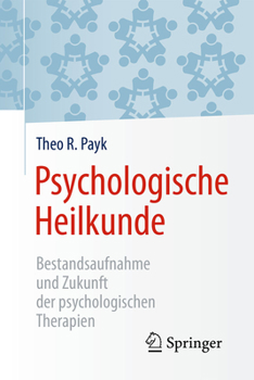 Paperback Psychologische Heilkunde: Bestandsaufnahme Und Zukunft Der Psychologischen Therapien [German] Book