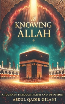 Paperback Knowing Allah: A Journey Through Faith and Devotion Book