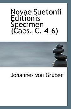 Paperback Novae Suetonii Editionis Specimen (Caes. C. 4-6) Book
