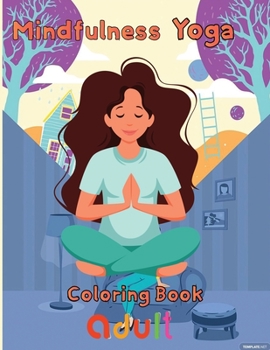 Paperback Mindfulness Yoga Coloring book Adult: 8.5''x11''/Yoga Coloring Book