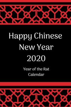 Paperback Happy Chinese New Year 2020: Chinese New Year Planner 2020; Chinese New Year Calendar 2020; Year of the Rat; 6x9inch with weekly view Book