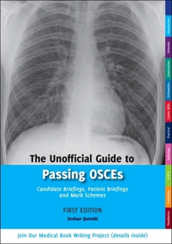 Paperback The Unofficial Guide to Passing Osces: Candidate Briefings, Patient Briefings and Mark Schemes Book