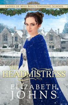 Paperback The Headmistress (Ladies of Miss Bell's Finishing School) Book