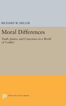 Hardcover Moral Differences: Truth, Justice, and Conscience in a World of Conflict Book