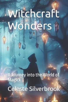 Paperback Witchcraft Wonders: A Journey into the World of Magick Book