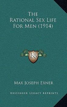 Paperback The Rational Sex Life For Men (1914) Book