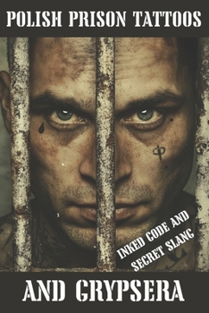 Paperback Polish Prison Tattoos and Grypsera: Inked Code and secret Slang Book