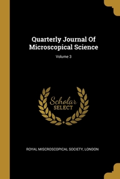 Paperback Quarterly Journal Of Microscopical Science; Volume 3 Book