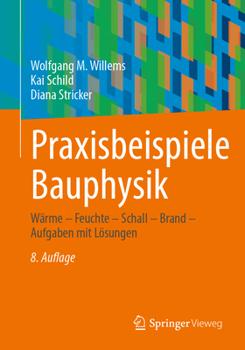 Paperback Praxisbeispiele Bauphysik: Wärme - Feuchte - Schall - Brand - Aufgaben Mit Lösungen [German] Book