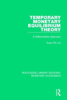 Hardcover Temporary Monetary Equilibrium Theory: A Differentiable Approach Book