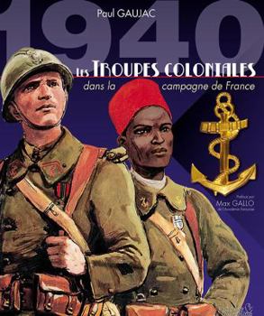 Hardcover 1940 Les Troupes Coloniales: Dans La Campagne de France [French] Book