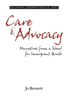 Paperback Care & Advocacy: Narratives from a School for Immigrant Youth Book