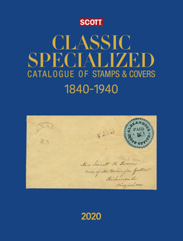 Hardcover 2020 Scott Classic Specialized Catalogue of Stamps & Covers 1840-1940: Scott Classic Specialized Catalogue of Stamps & Covers (World 1840-1940) Book