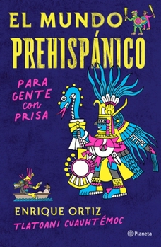 Paperback El Mundo Prehispánico Para Gente Con Prisa [Spanish] Book