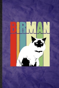 Birman: Funny Blank Lined Pet Kitten Cat Notebook/ Journal, Graduation Appreciation Gratitude Thank You Souvenir Gag Gift, Stylish Graphic 110 Pages