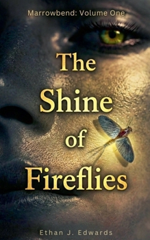 Paperback The Shine of Fireflies (Marrowbend) Book