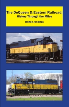 The DeQueen & Eastern Railroad: History Through the Miles