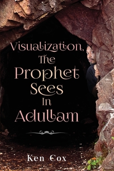 Paperback Visualization, The Prophet Sees In Adullam Book