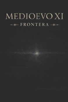 FRONTERA: MEDIOEVO (MEDIOEVO ESPAÑOL) (Spanish Edition)