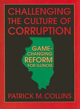 Paperback Challenging the Culture of Corruption: Game-Changing Reform for Illinois Book