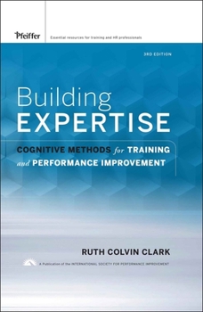Hardcover Building Expertise: Cognitive Methods for Training and Performance Improvement Book