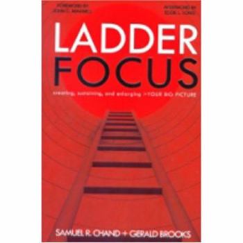 Hardcover Ladder Focus: Creating, Sustaining, and Enlarging Your Big Picture Book