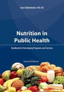 Hardcover Nutrition in Public Health: Handbook for Developing Programs And Services Book