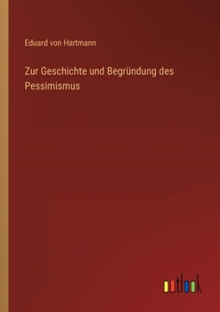 Paperback Zur Geschichte und Begründung des Pessimismus [German] Book
