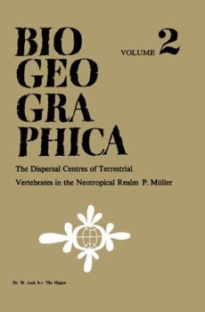 Hardcover Dispersal Centres of Terrestrial Vertebrates in the Neotropic Realm: A Study in the Evolution of the Neotropical Biota and Its Native Landscapes Book